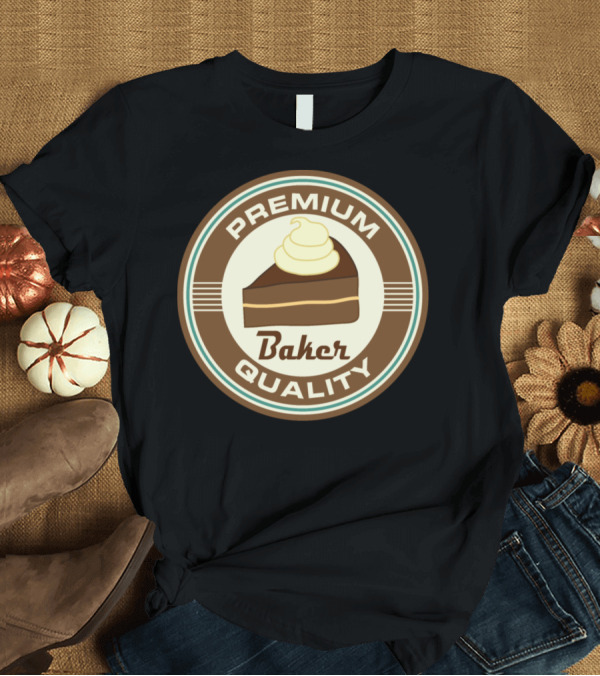 T-Shirt: Premium Quality Baker Cake Slice T-Shirt Premium Quality Baker Cake Slice T-Shirt