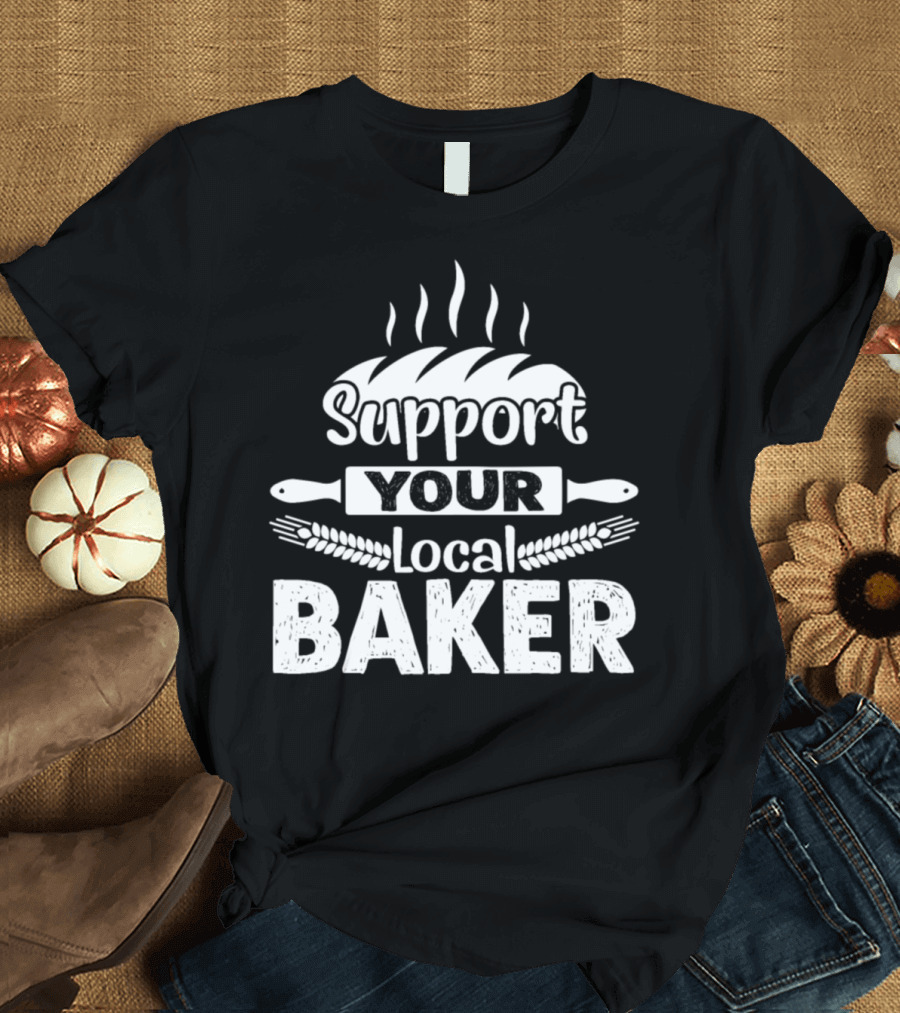 Support Your Local Baker Bread Rolling Pin Wheat T-Shirt