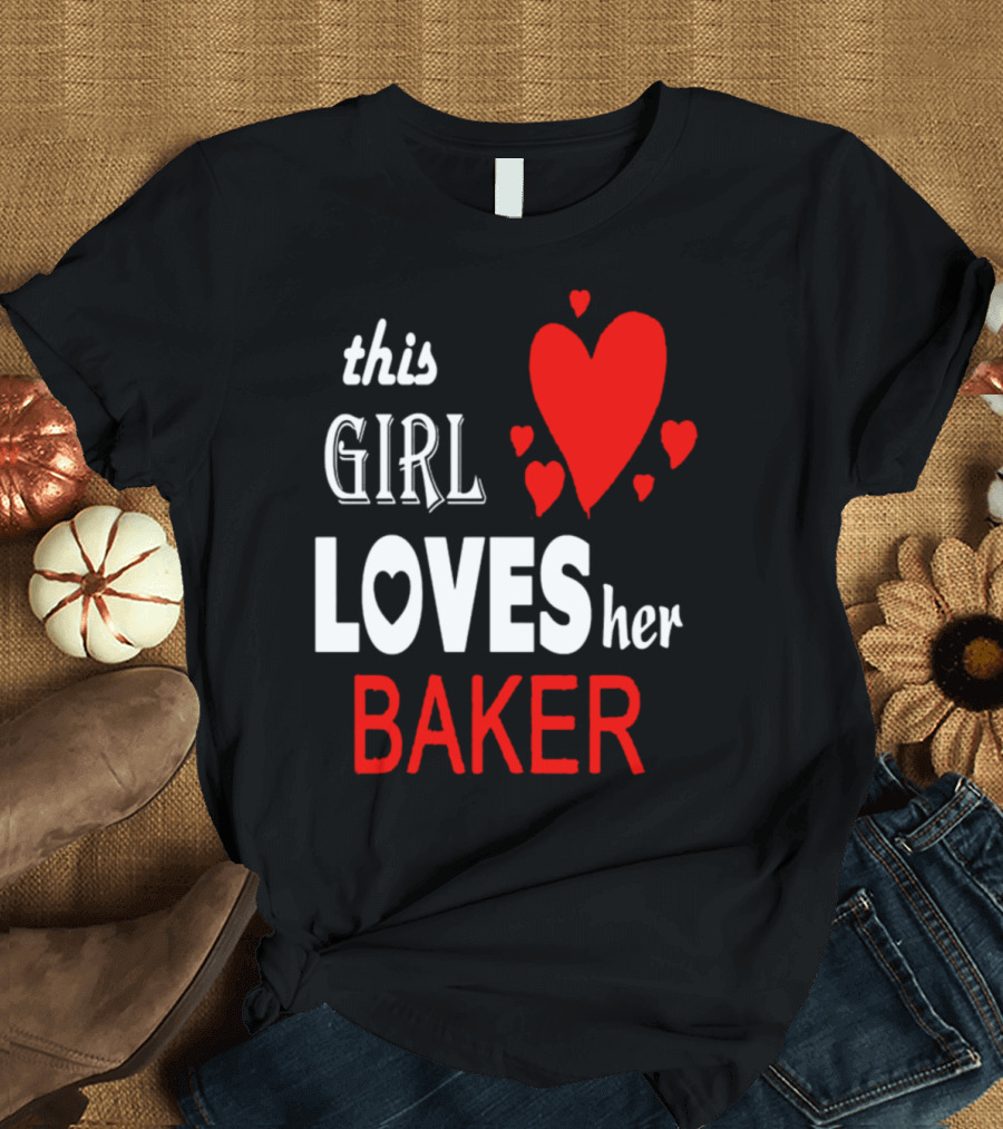 This Girl Loves Her Baker with Red Hearts T-Shirt