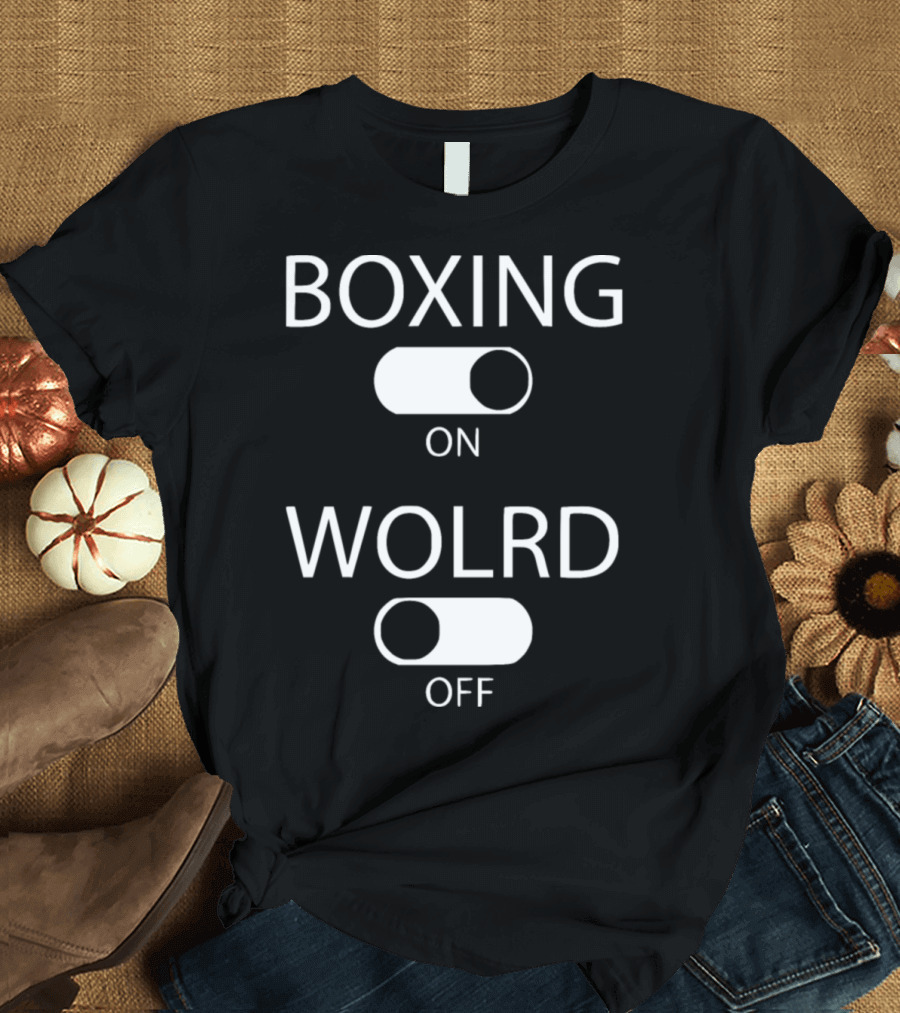 BOXING ON WORLD OFF T-Shirt