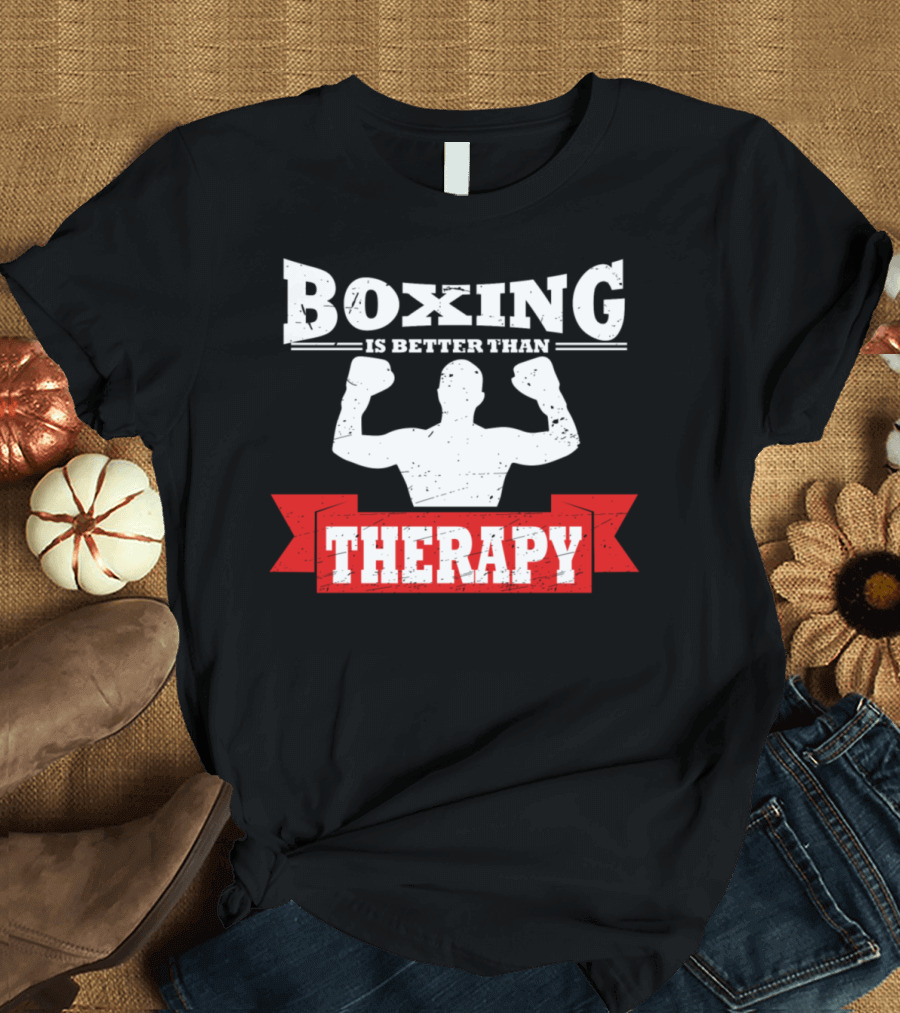 Boxing Is Better Than Therapy Hobby Boxing Glove Match T-Shirt