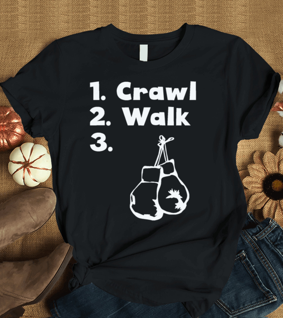 Crawl Walk Boxing Gloves Journey T-Shirt