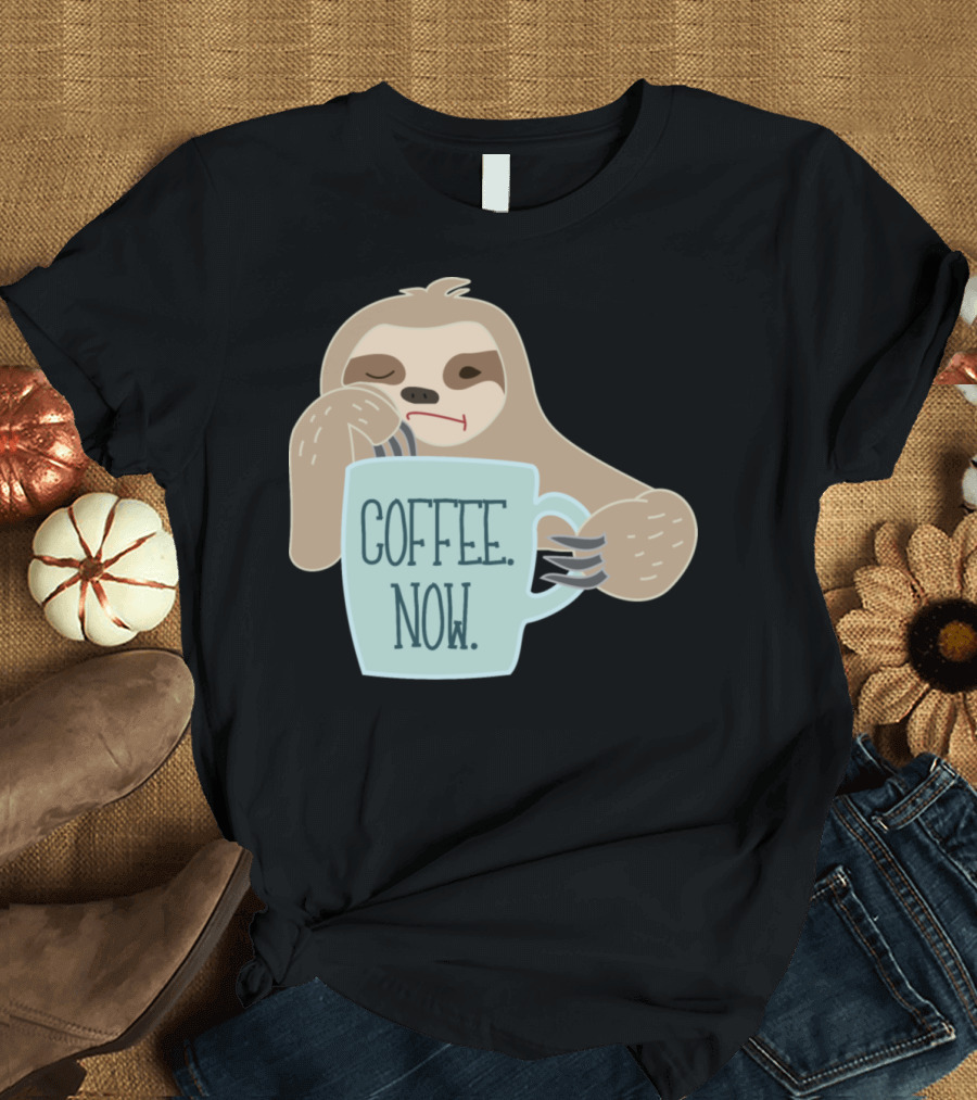 Sleepy Sloth with Coffee Now Mug T-Shirt