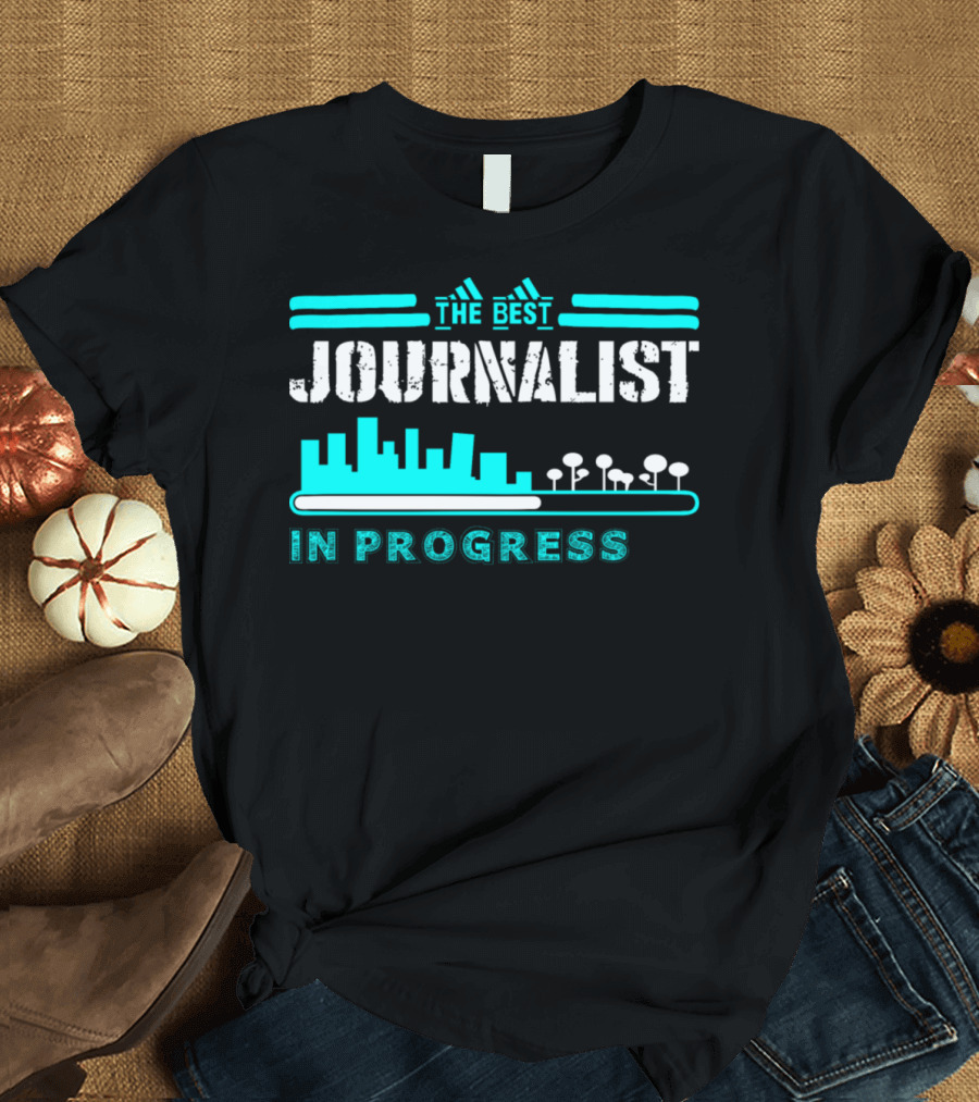 THE BEST JOURNALIST IN PROGRESS CITYSCAPE T-Shirt
