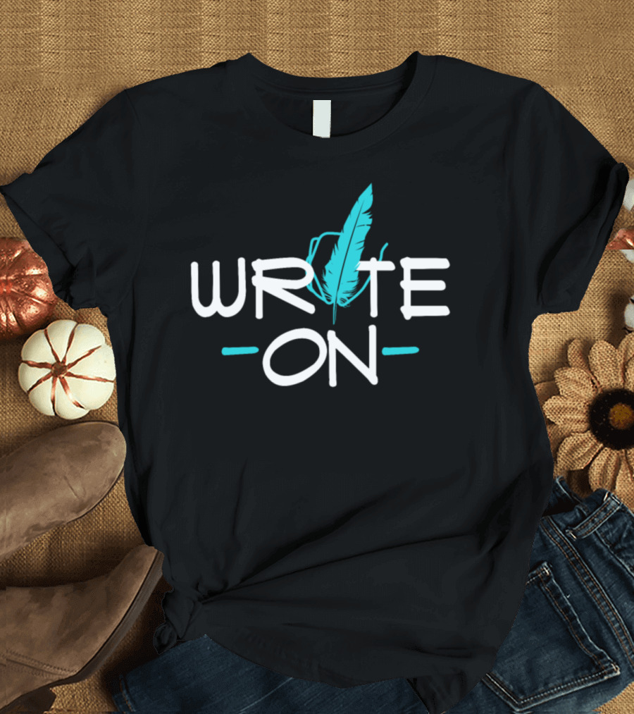 Write On Feather Illustration Funny For Writers Journalists T-Shirt