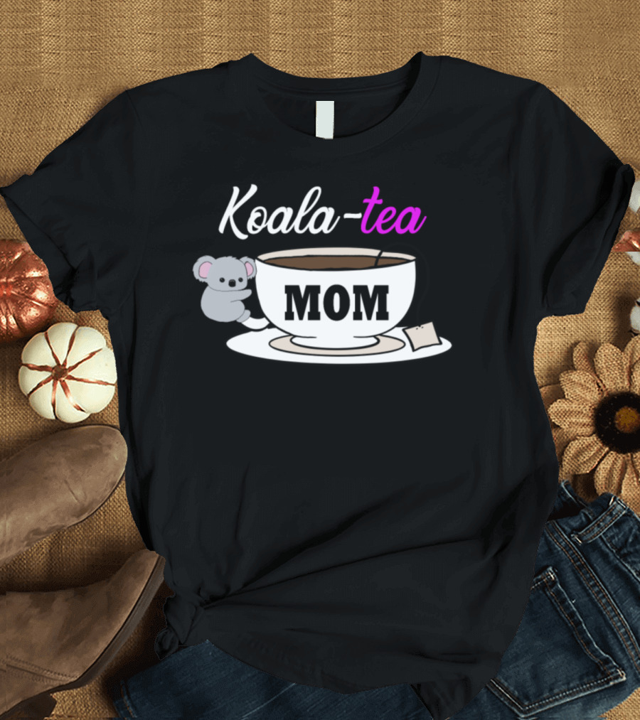 Koala-Tea Mom Funny Koala Tea Lover T-Shirt