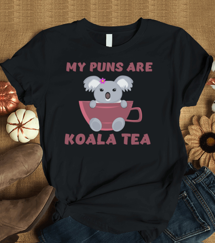 My Puns Are Koala Tea Cute Koala in Tea Cup T-Shirt
