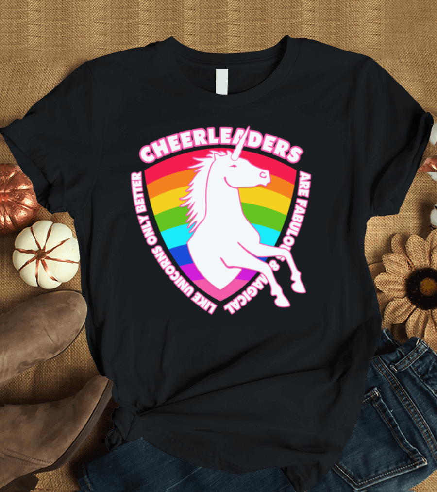 Cheerleaders Are Fabulous Magical Like Unicorns Only Better Rainbow T-Shirt