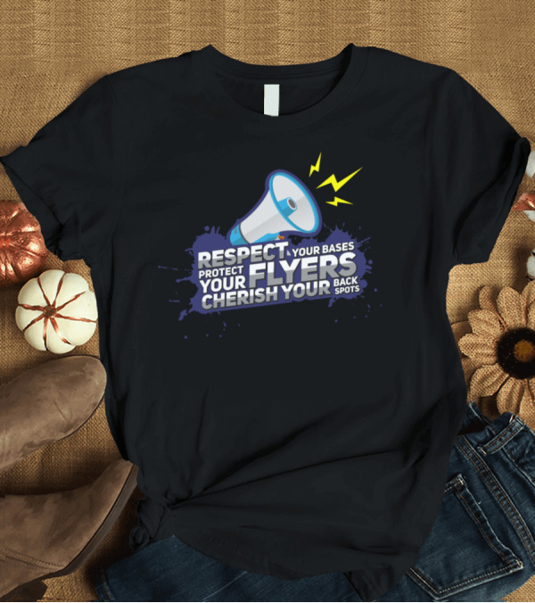 T-Shirt: Respect Your Bases Protect Your Flyers Cherish Your Back Spots Megaphone Thunderbolt T-Shirt Respect Your Bases Protect Your Flyers Cherish Your Back Spots Megaphone Thunderbolt T-Shirt
