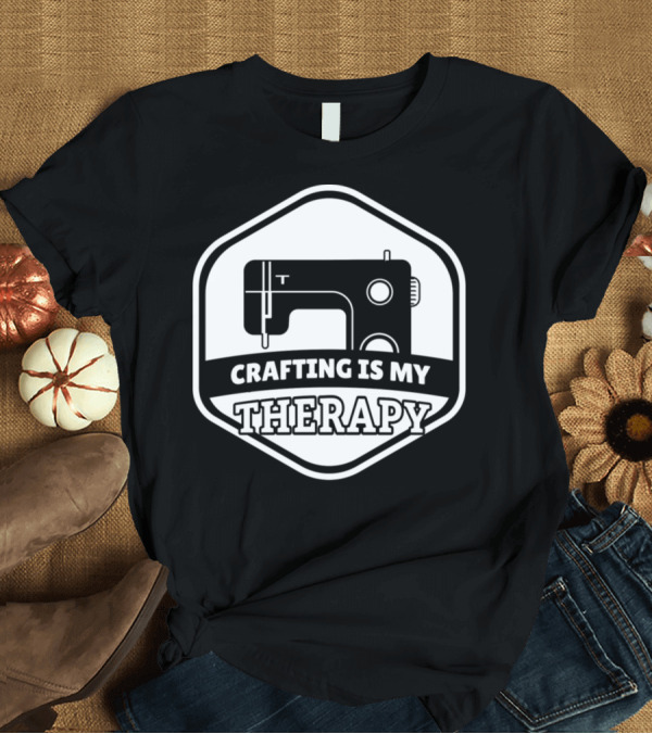 T-Shirt: Crafting Is My Therapy Sewing Machine Emblem T-Shirt Crafting Is My Therapy Sewing Machine Emblem T-Shirt