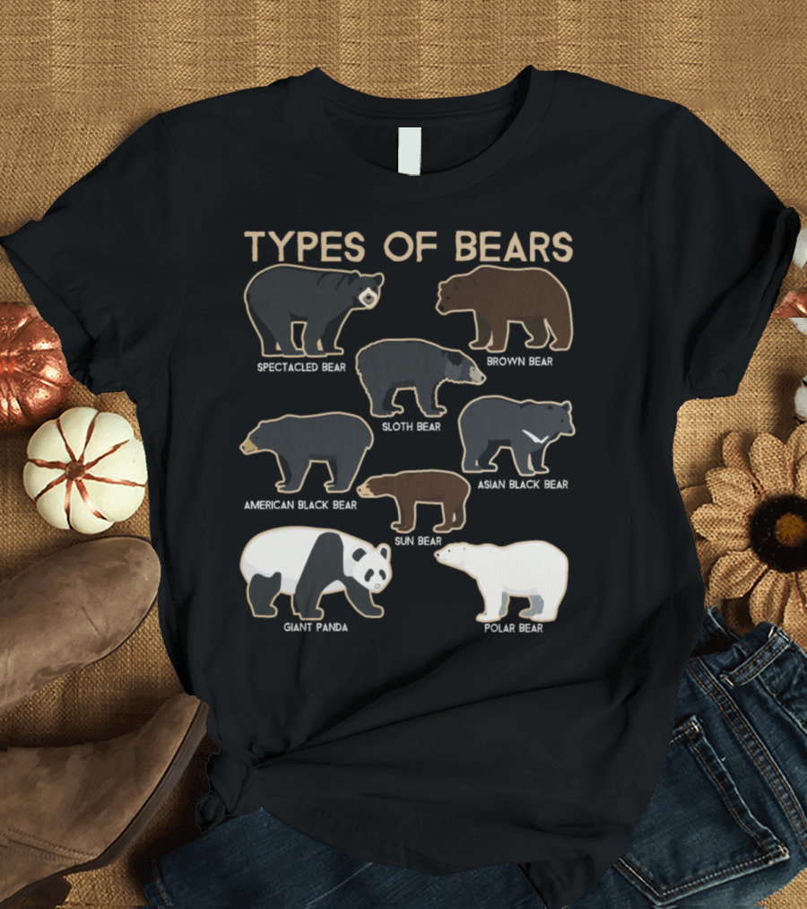 Types of Bears Spectacled Brown Sloth American Black Asian Black Sun Giant Panda Polar T-Shirt