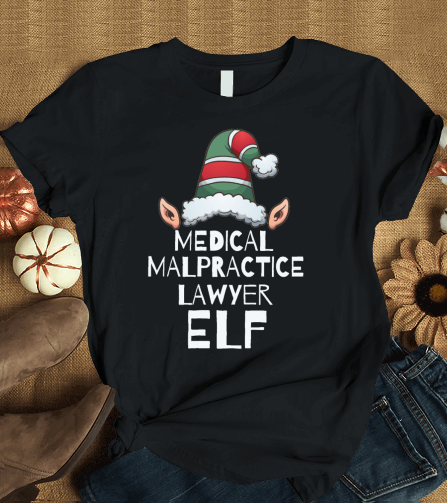 Medical Malpractice Lawyer Elf Christmas Hat and Ears T-Shirt