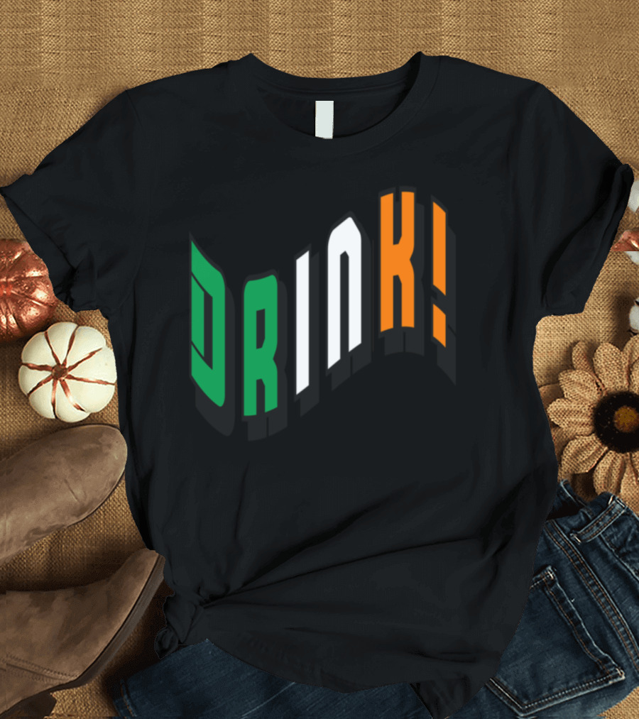 Drink Ireland Flag Colors T-Shirt