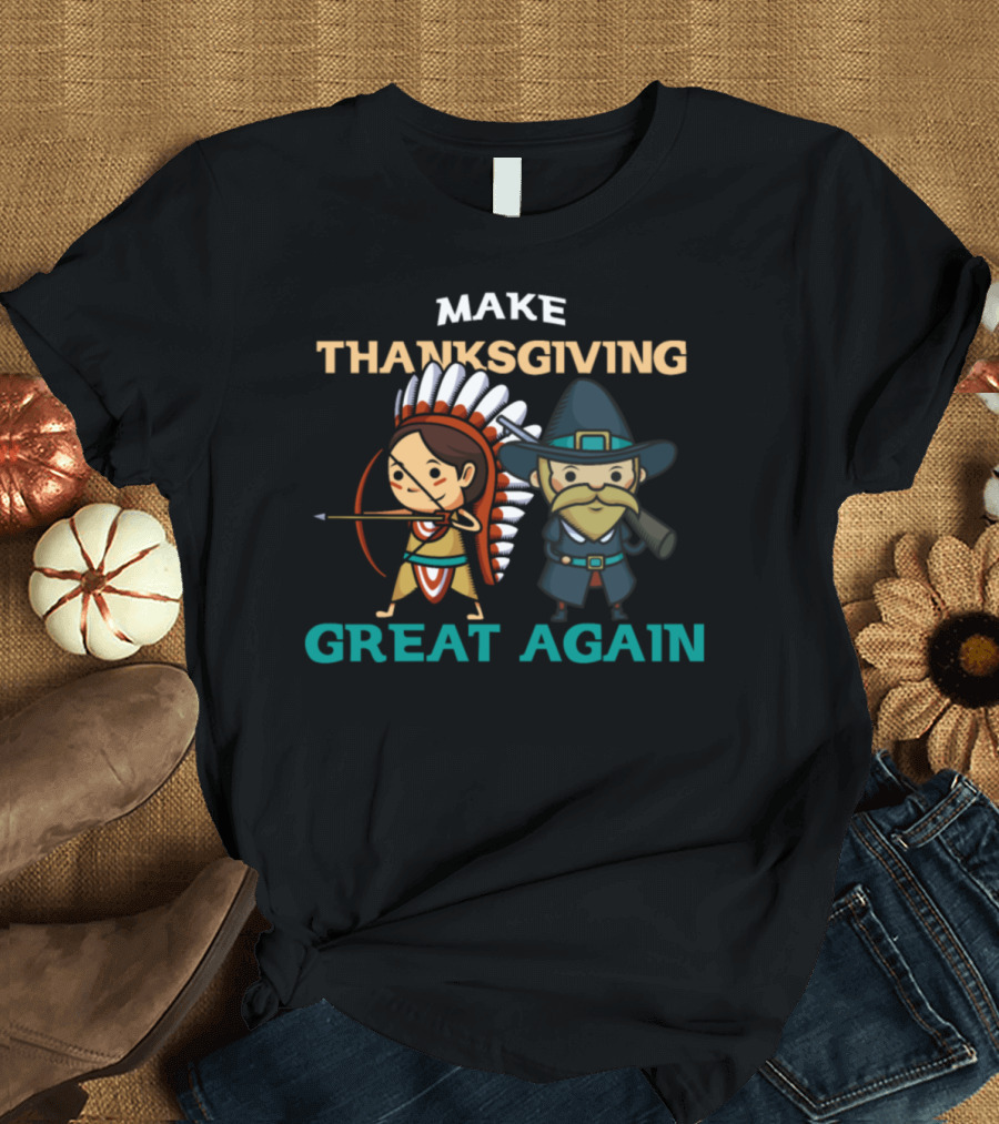 Make Thanksgiving Great Again Cowboy and Indians T-Shirt