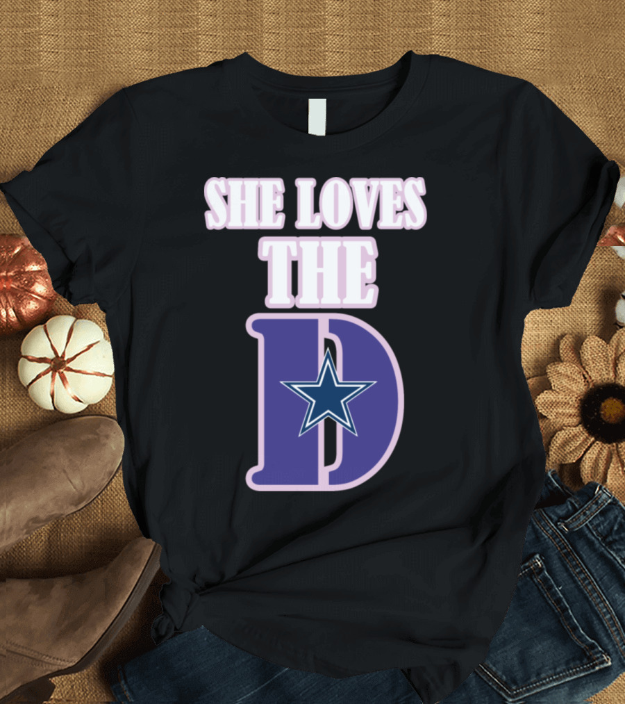 She Loves The D Cowboys Star T-Shirt