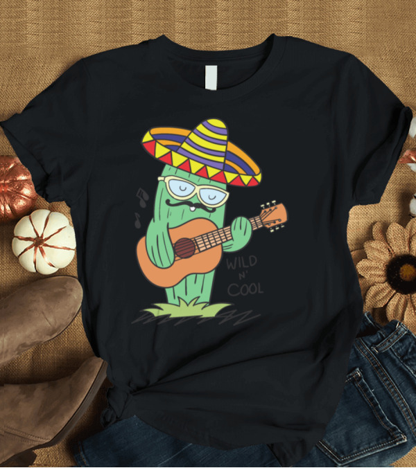 T-Shirt: Wild n' Cool Mexican Cactus with Sombrero and Guitar T-Shirt Wild n' Cool Mexican Cactus with Sombrero and Guitar T-Shirt