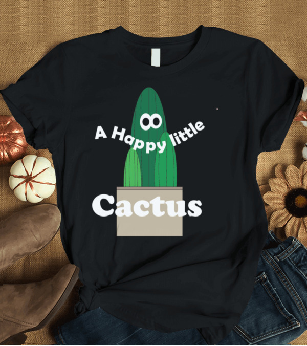 T-Shirt: A Happy Little Cactus in a Pot with Cartoon Eyes T-Shirt A Happy Little Cactus in a Pot with Cartoon Eyes T-Shirt