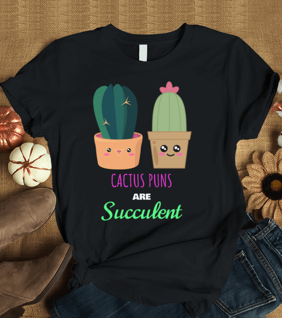 Cactus Puns Are Succulent Cute Funny Cacti Faces T-Shirt
