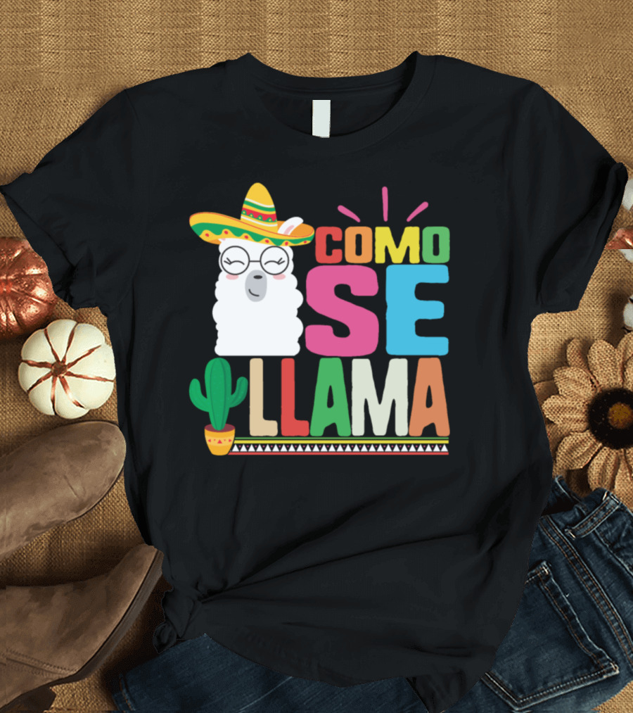 Como Se Llama Funny Spanish Cinco De Mayo Llama with Sombrero and Cactus T-Shirt