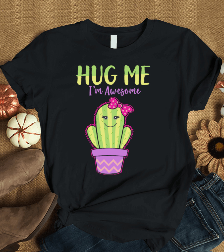 Hug Me I'm Awesome Cute Cactus with Bow T-Shirt