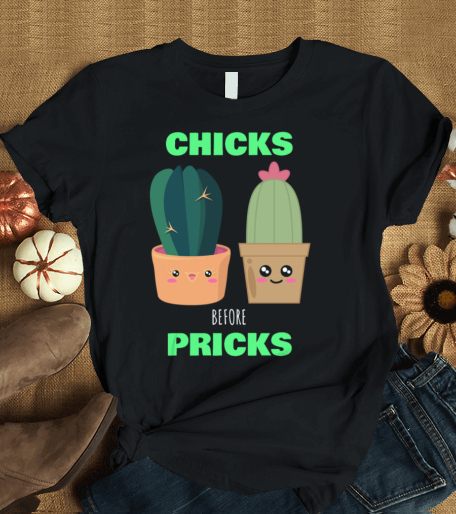 Chicks Before Pricks Cute Cactus Pun Kawaii Faces T-Shirt