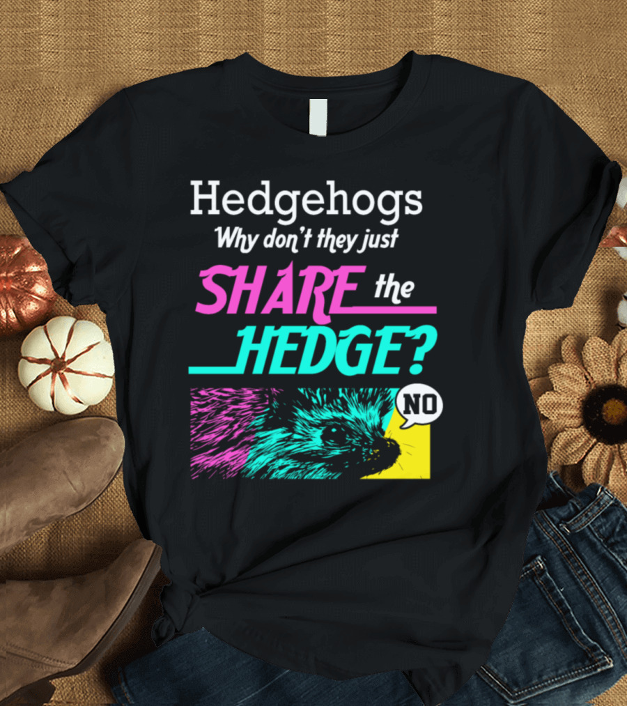 Hedgehogs Why Don't They Just Share the Hedge No Retro 70s Vintage Animal Lover Xi T-Shirt