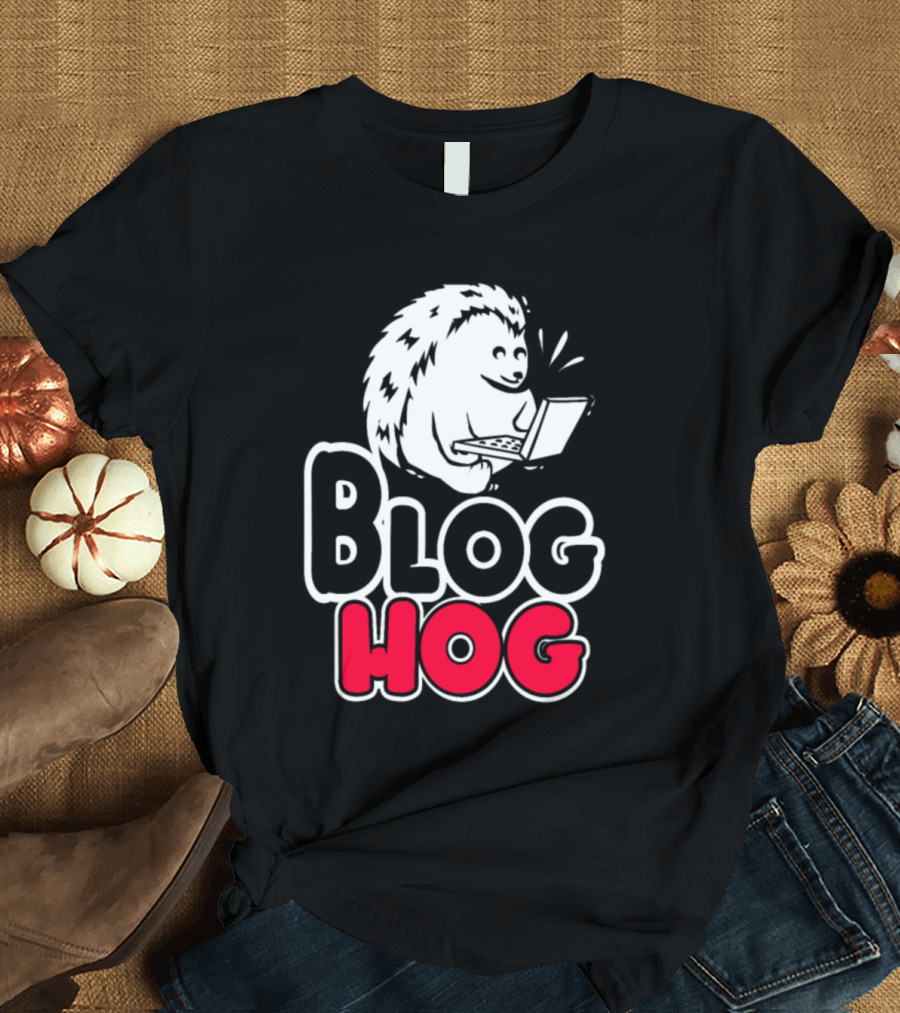 Blog Hog Hedgie Hedgehog Spiky Cuddle Rodent T-Shirt