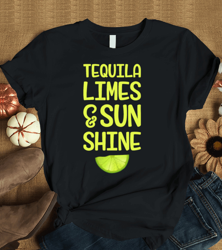 TEQUILA LIMES and SUN SHINE LIME SLICE T-Shirt