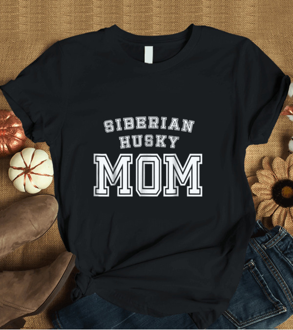 T-Shirt: Siberian Husky Mom Mother Pet Dog Baby T-Shirt Siberian Husky Mom Mother Pet Dog Baby T-Shirt