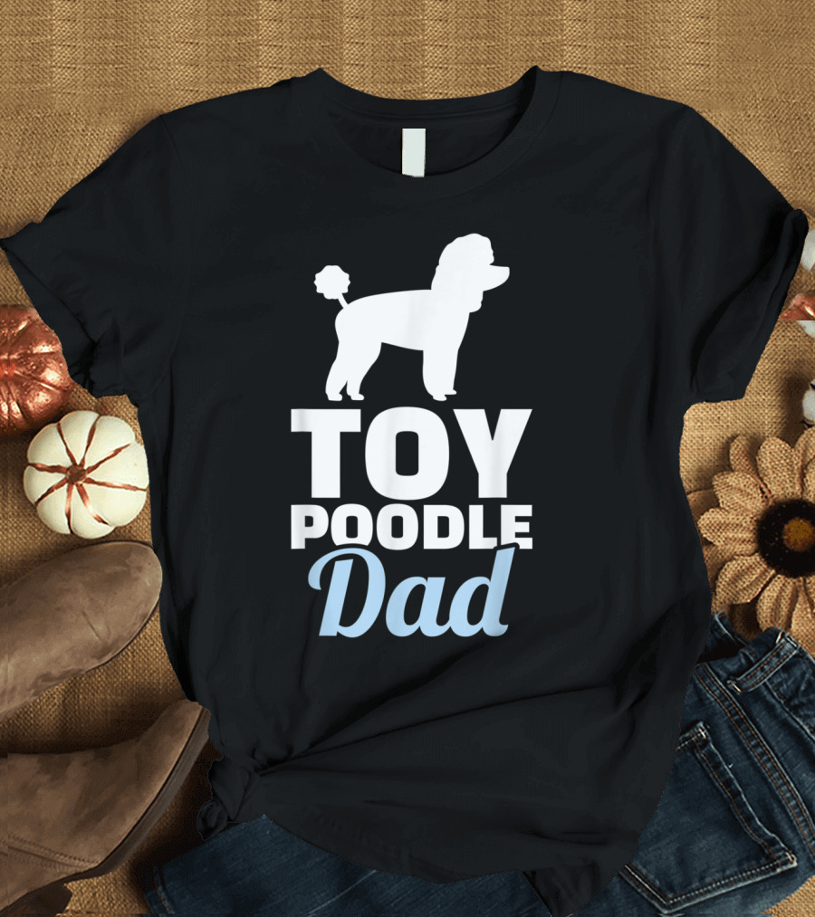 Toy Poodle Dad Father's Day Gift for Dog Lovers T-Shirt