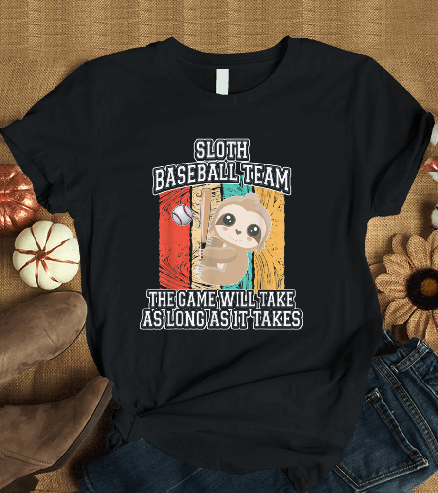 Sloth Baseball Team The Game Will Take As Long As It Takes T-Shirt