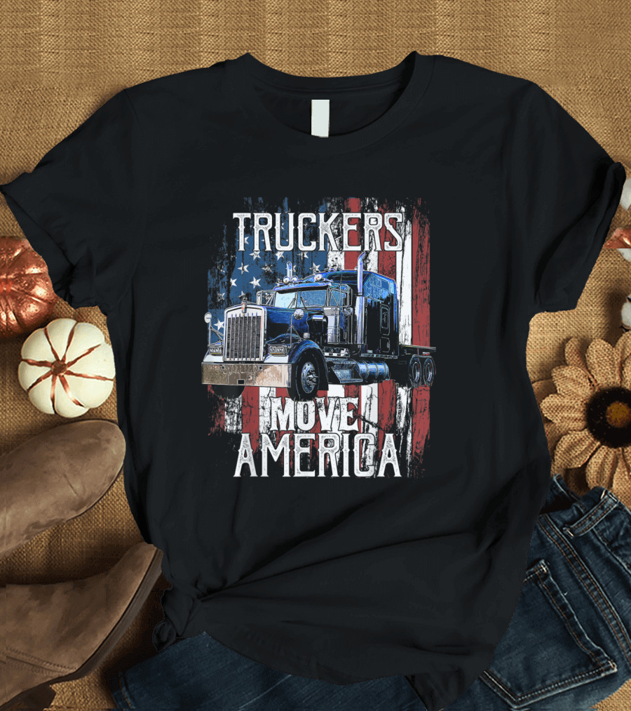 Truckers Move America American Flag Truck Driver T-Shirt