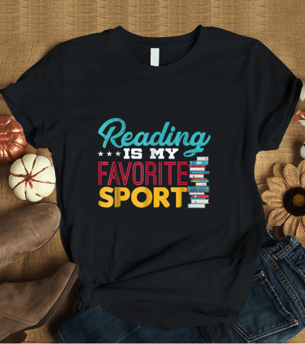 T-Shirt: Reading Is My Favorite Sport with Stacked Books and Stars T-Shirt Reading Is My Favorite Sport with Stacked Books and Stars T-Shirt
