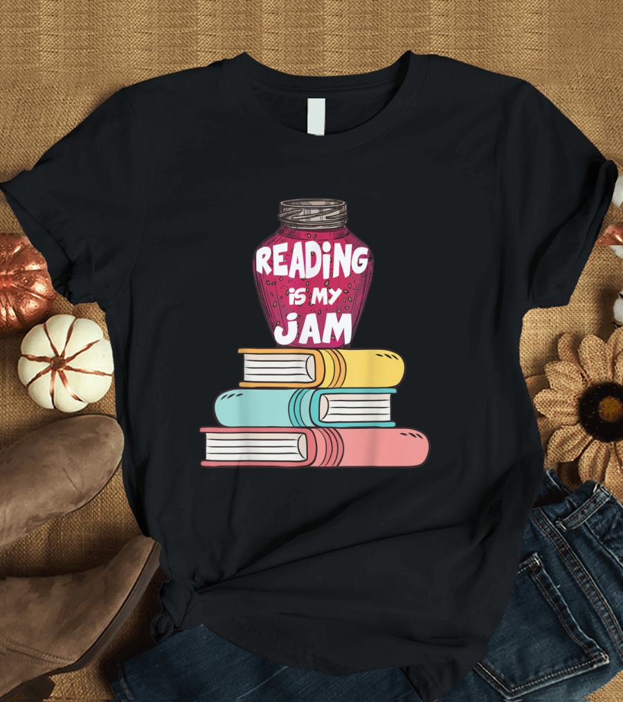 Reading Is My Jam Funny Books Lover Book Stack T-Shirt