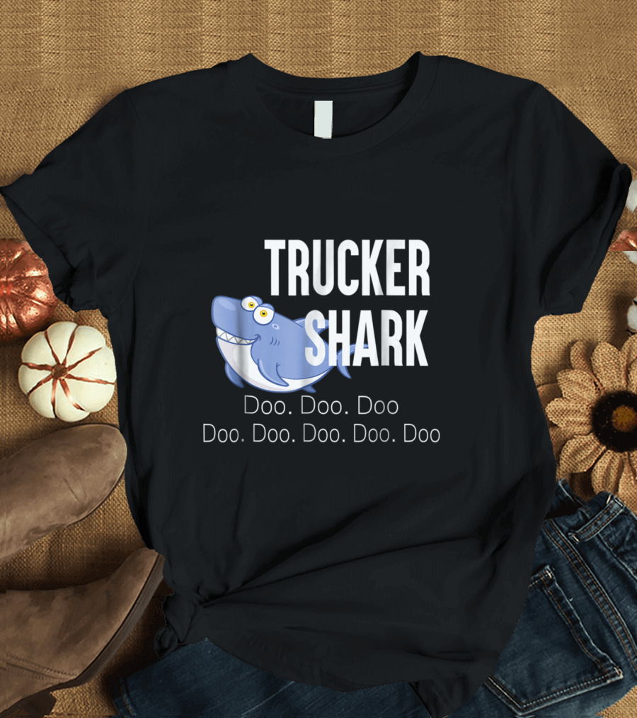 Trucker Shark Doo Doo Doo Cartoon Character Fun T-Shirt