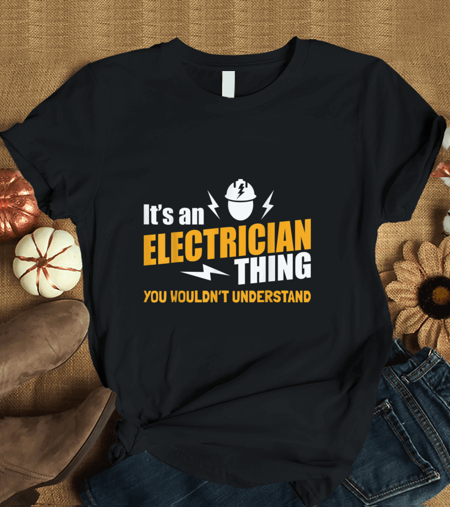 It's An Electrician Thing You Wouldn't Understand Lightning T-Shirt