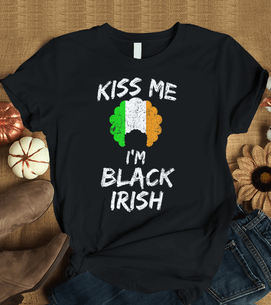 Kiss Me I'm Black Irish with Afro in Irish Flag Colors T-Shirt