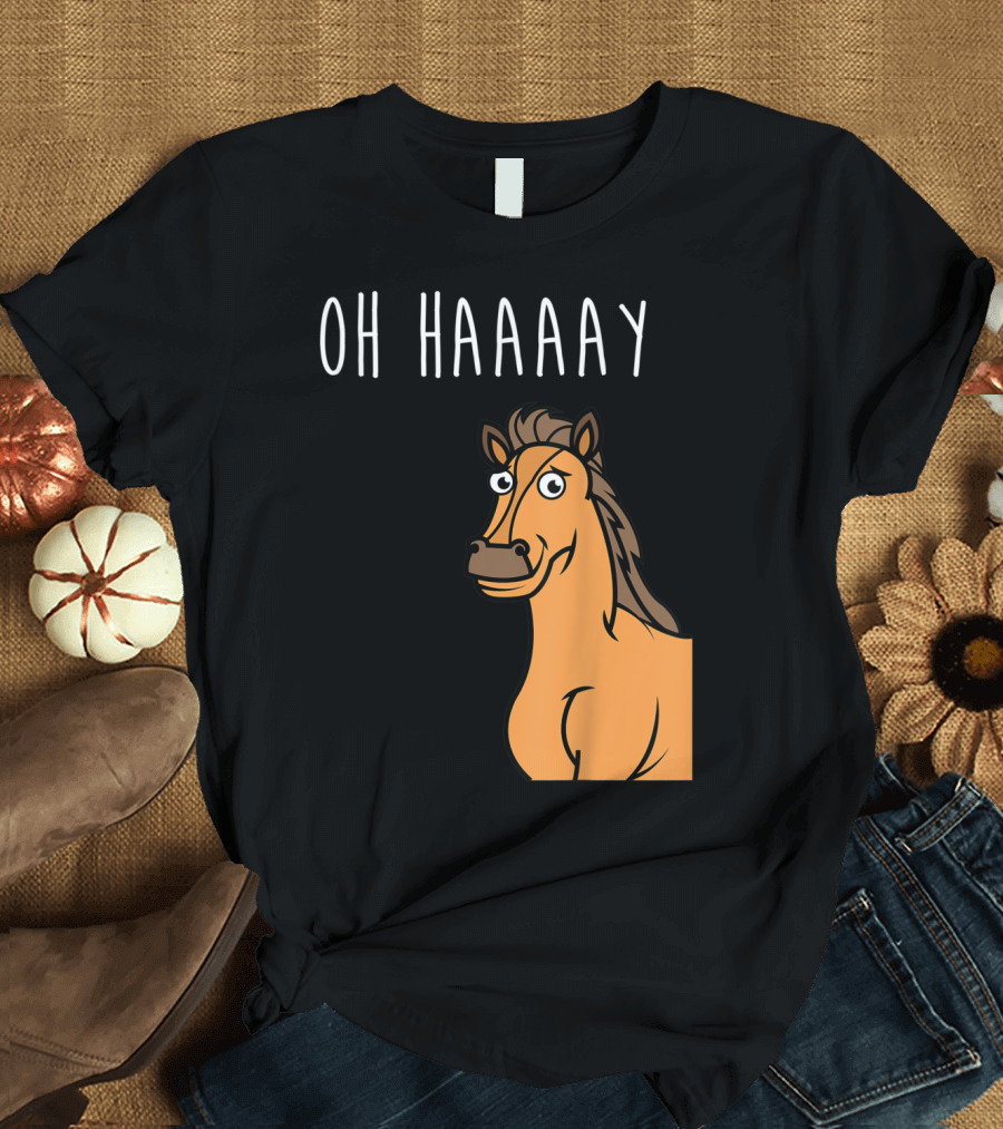 Oh Haaaay Funny Horse Riding Cartoon Horse Expression T-Shirt