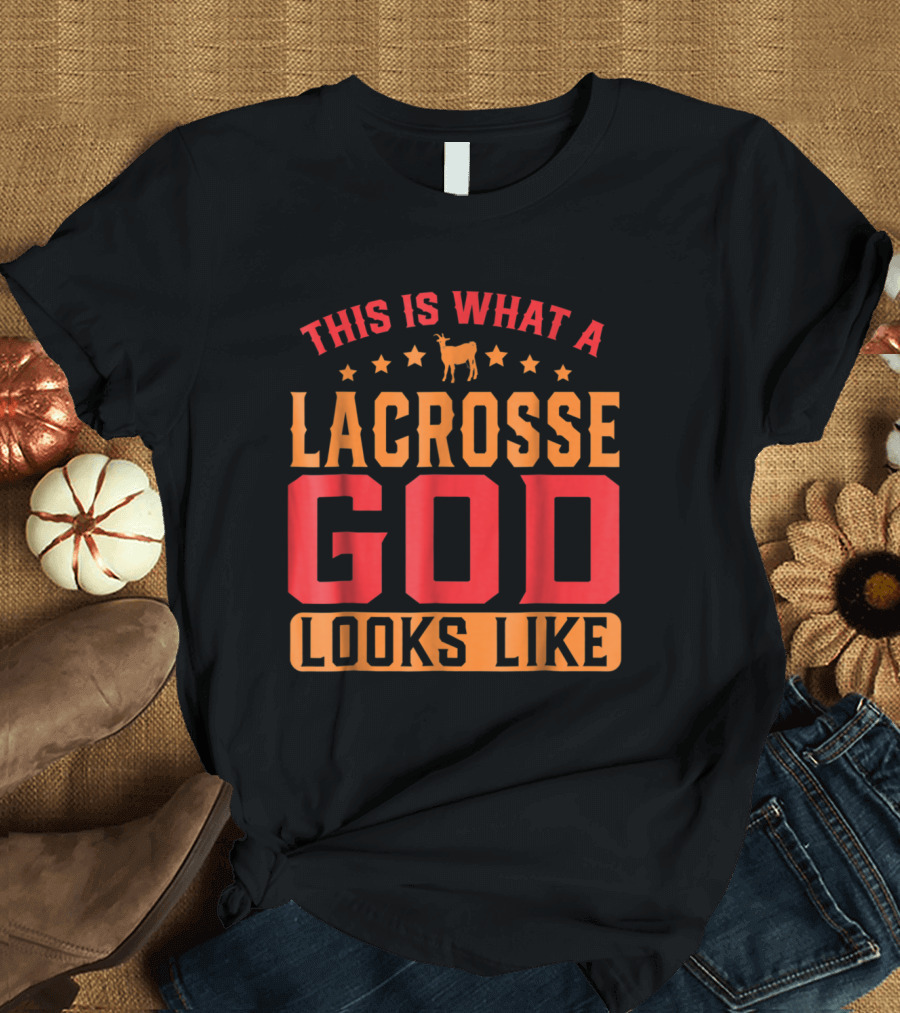 This Is What a Lacrosse God Looks Like Funny Lax Team Star T-Shirt