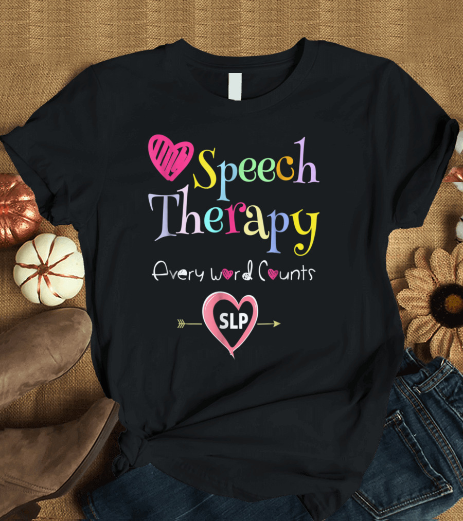 Speech Therapy Every Word Counts SLP T-Shirt