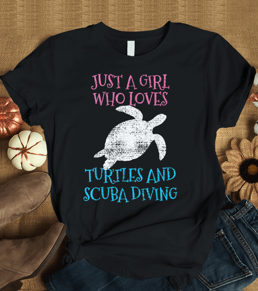 Just a Girl Who Loves Turtles and Scuba Diving T-Shirt