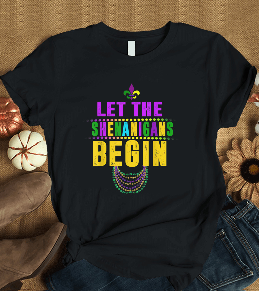 Let The Shenanigans Begin Mardi Gras Beads Fleur De Lis T-Shirt