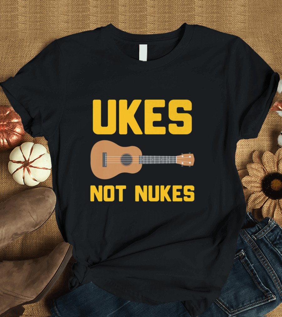 Ukes Not Nukes Funny Ukulele Anti-Nuclear Peace Message T-Shirt