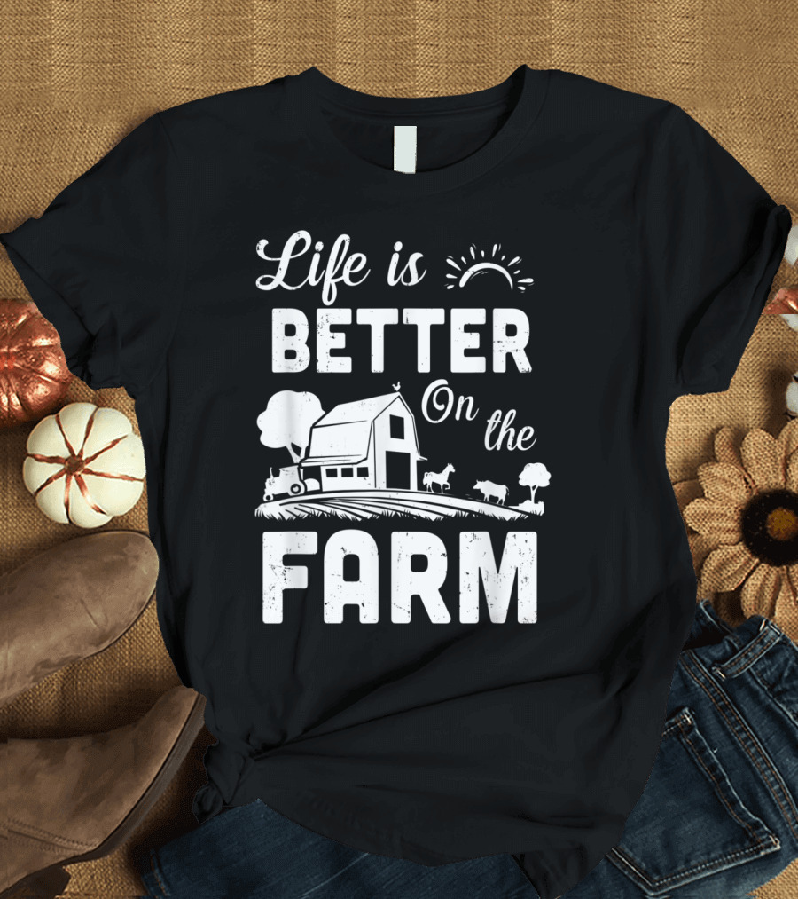 Life Is Better On The Farm Barn Tractor Sun Cow Horse T-Shirt