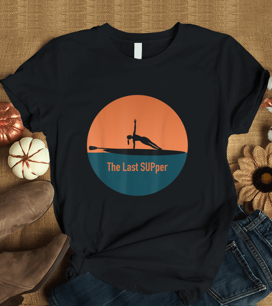 The Last SUPper Stand Up Paddleboard Yoga Silhouette Sunset T-Shirt