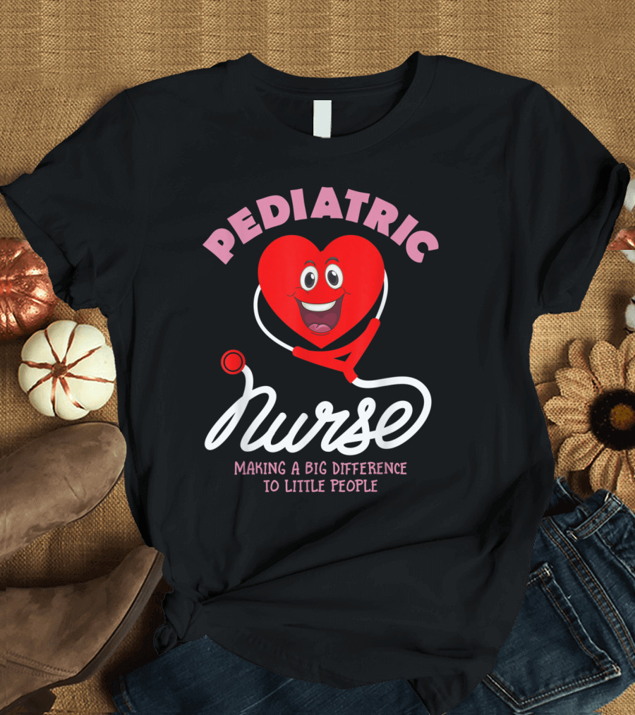 Pediatric Nurse Making a Big Difference to Little People Heart Stethoscope T-Shirt