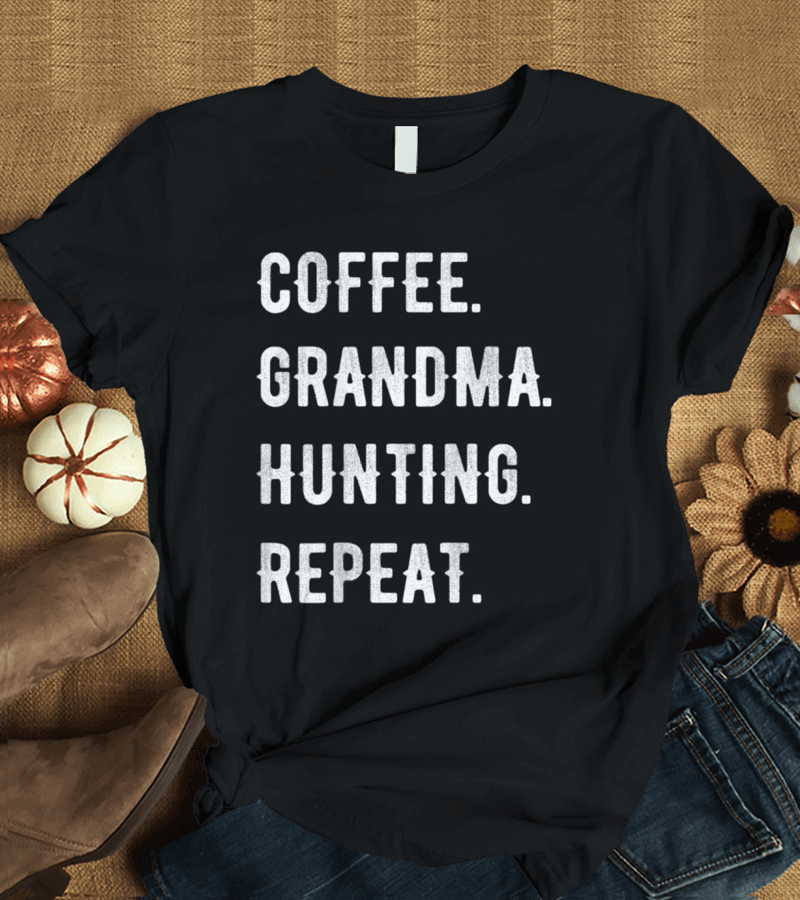 Coffee Grandma Hunting Repeat Mothers Day Routine T-Shirt