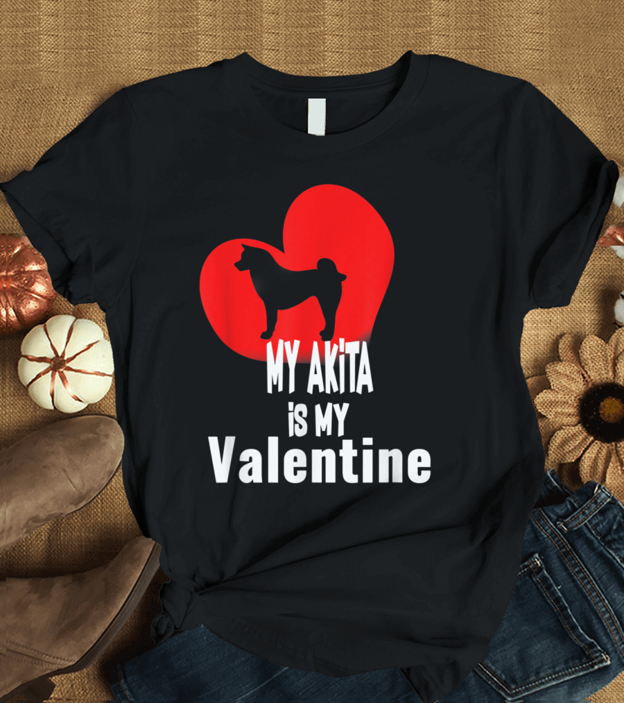 My Akita Is My Valentine with Red Heart and Dog T-Shirt