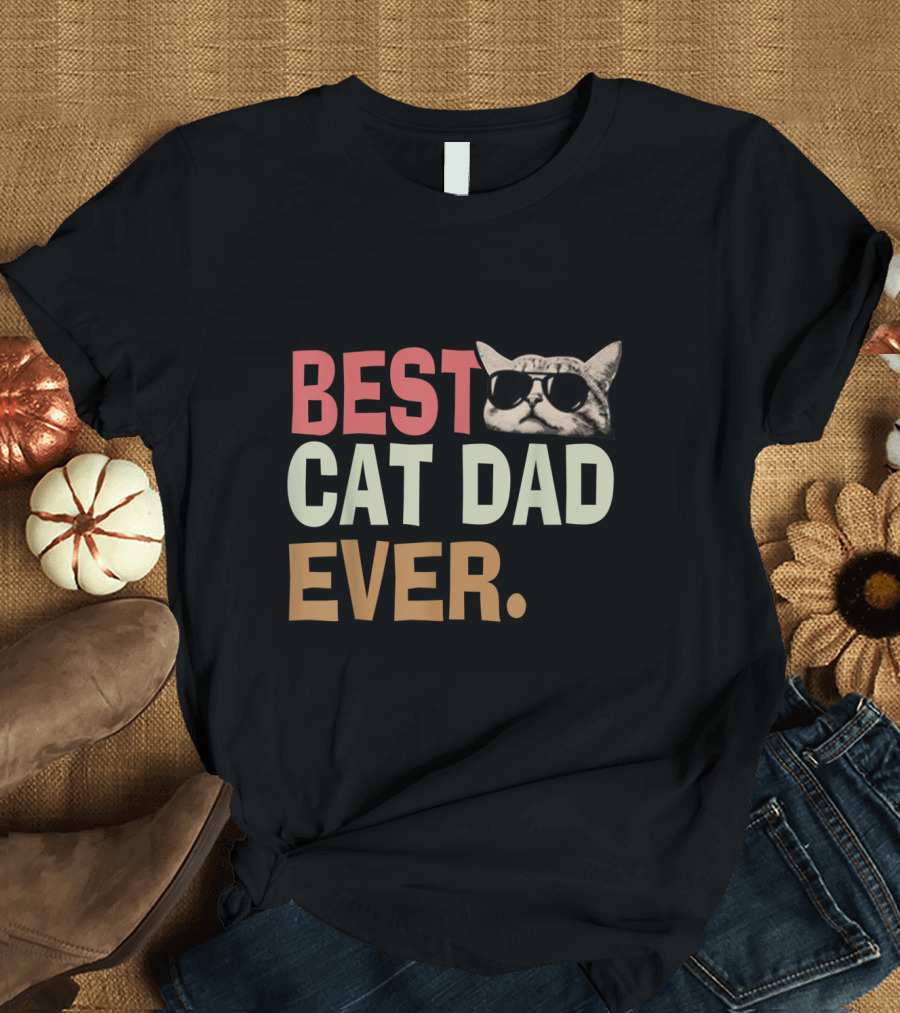 Best Cat Dad Ever Cool Cat Wearing Sunglasses T-Shirt