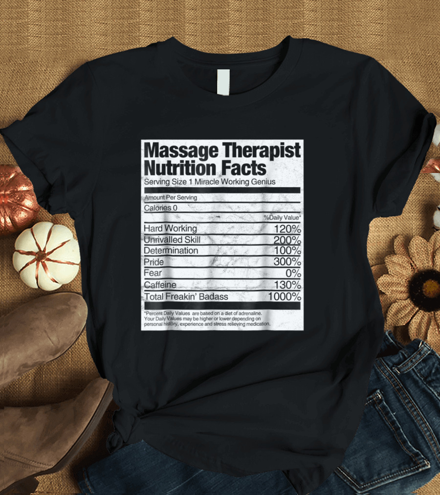 Massage Therapist Nutrition Facts Funny Miracle Working Genius T-Shirt
